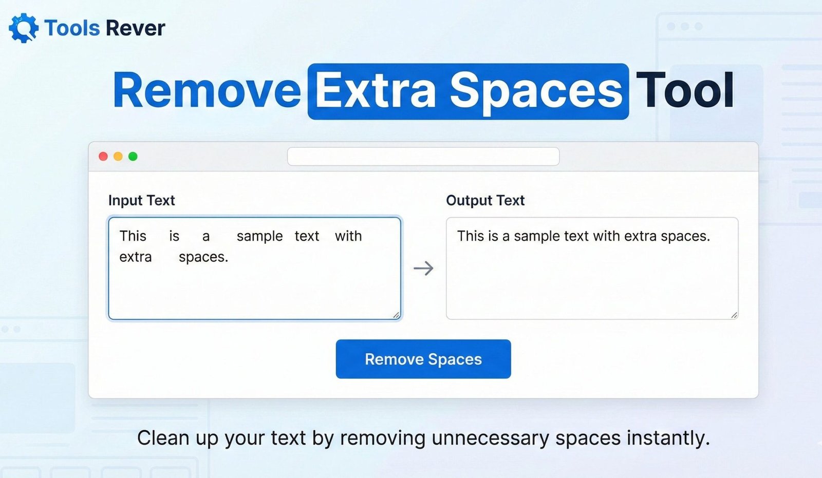Easily Remove Extra Spaces from your text with our free online tool. Automatically delete double spaces, fix formatting errors, and clean up your content in seconds.